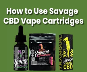 How to Use Savage CBD Vape Cartridges